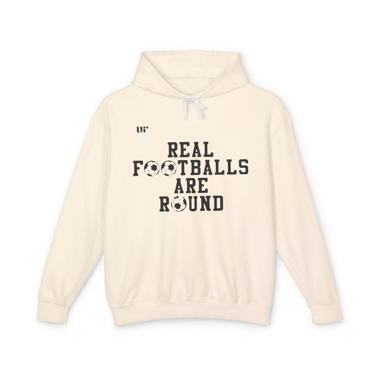 Hoodie REAL FOOTEBALLS ARE ROUND
