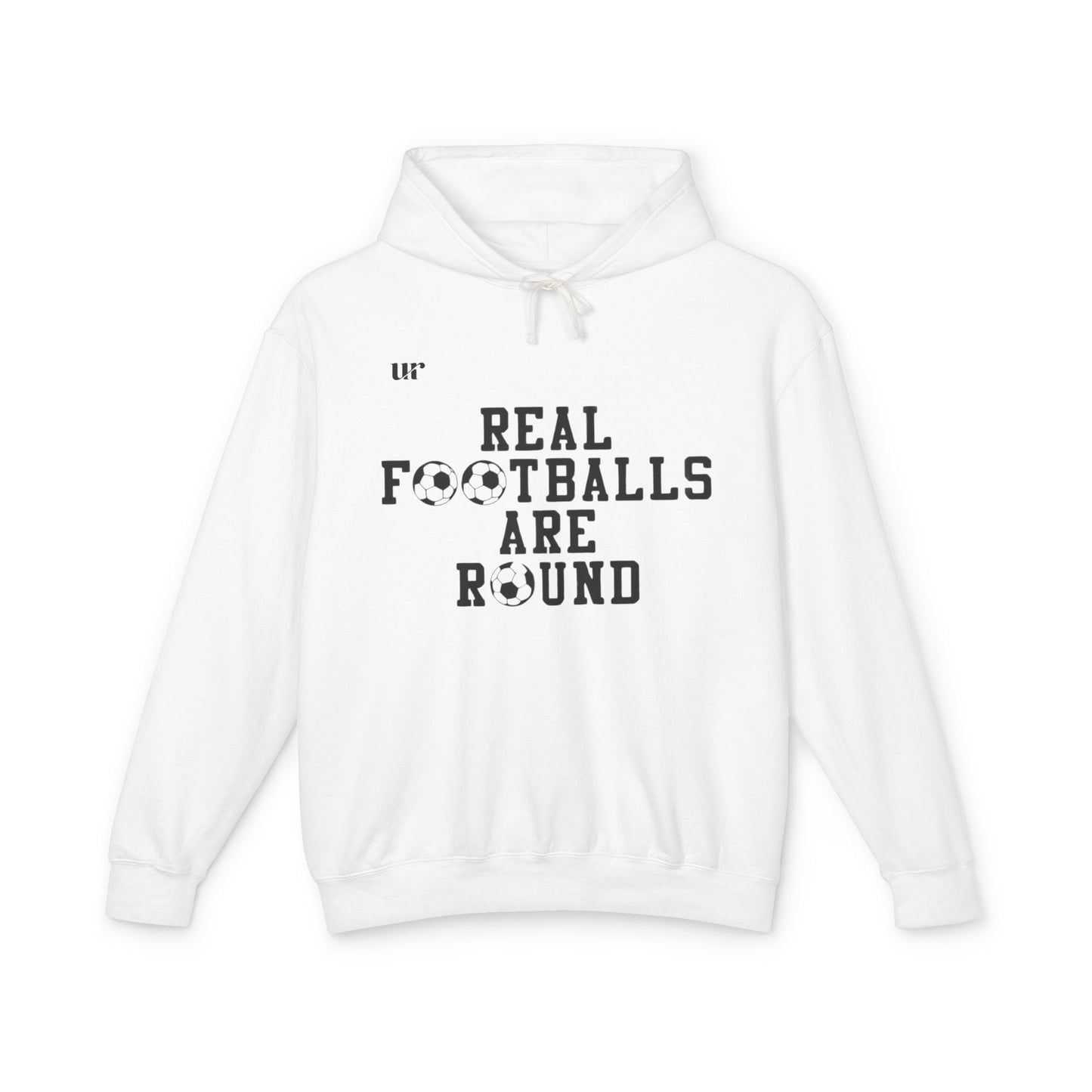 Hoodie REAL FOOTEBALLS ARE ROUND
