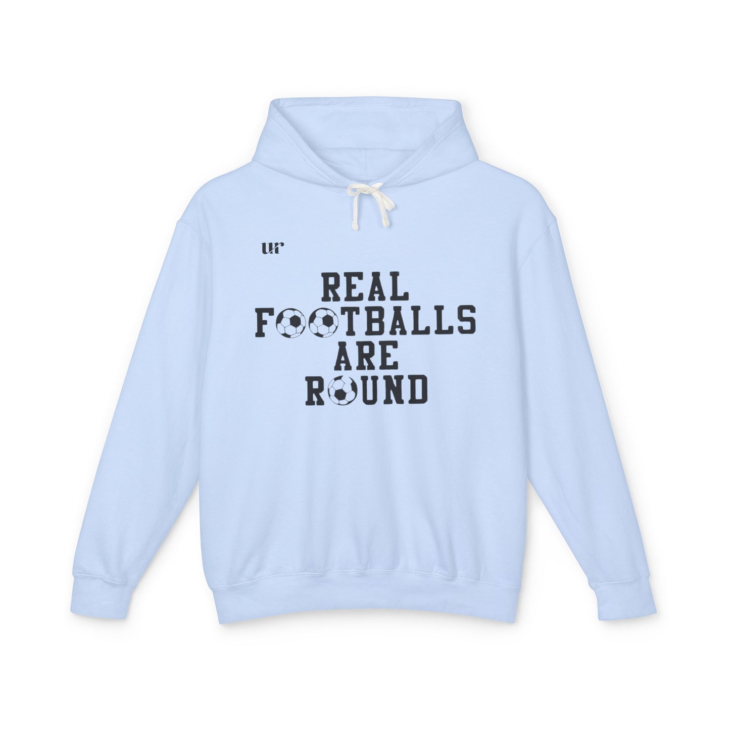 Hoodie REAL FOOTEBALLS ARE ROUND